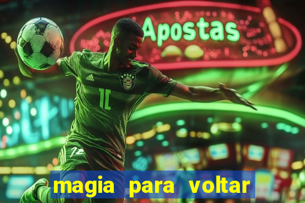 magia para voltar no tempo